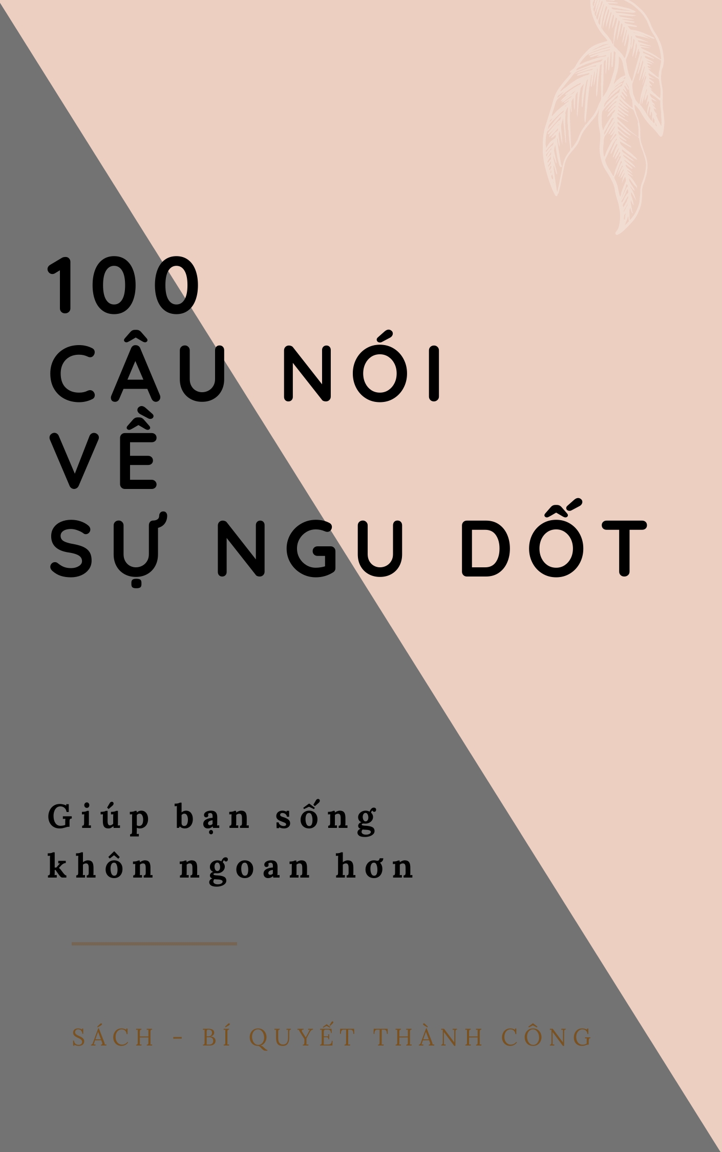 100 Câu nói về sự NGU DỐT giúp bạn sống KHÔN NGOAN hơn! cover