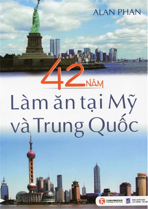 42 Năm Làm Ăn Tại Mỹ Và Trung Quốc