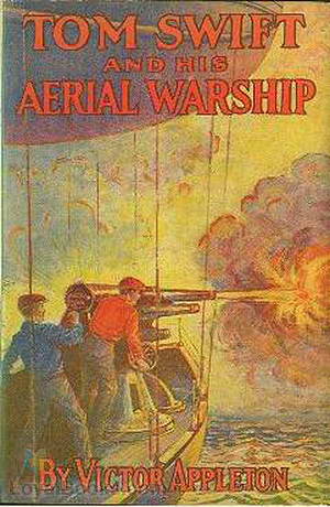 Tom Swift and His Aerial Warship, or, the Naval Terror of the Seas cover