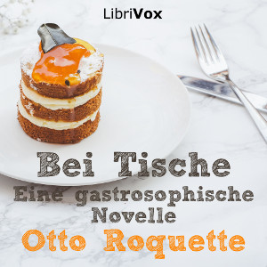 Bei Tische, Eine gastrosophische Novelle cover