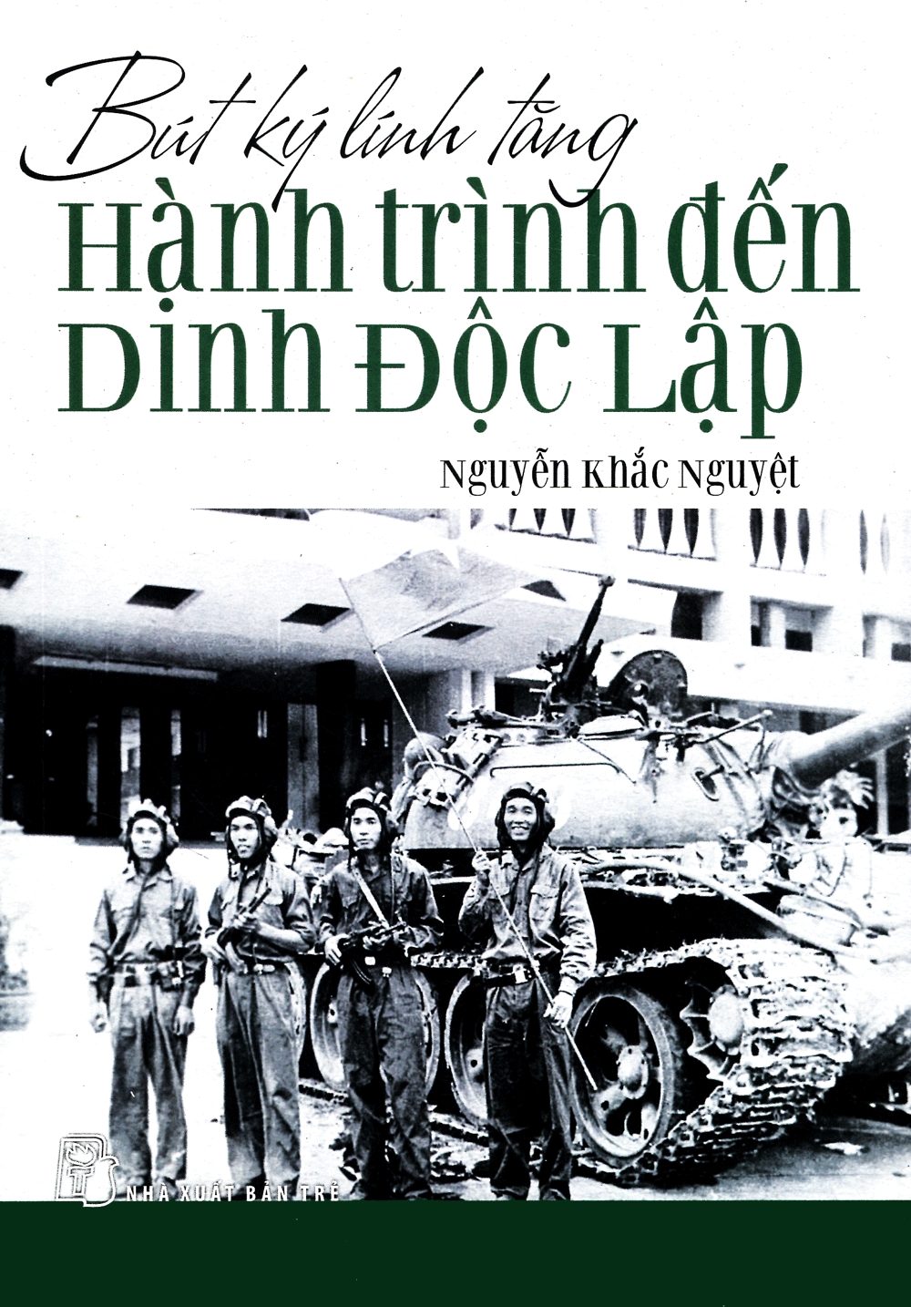 Bút Ký Lính Tăng - Hành Trình Đến Dinh Độc Lập cover