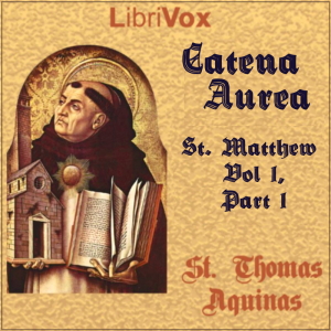 Catena Aurea, St. Matthew - Vol 1, Part 1 cover