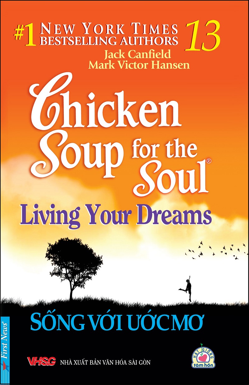 Chicken Soup For The Soul 13 Sống với ước mơ