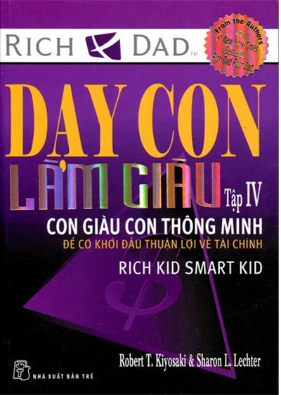 Dạy Con Làm Giàu (Tập 4) - Con Giàu Con Thông Minh