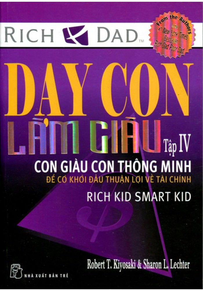 Dạy Con Làm Giàu (Tập 4) - Con Giàu Con Thông Minh