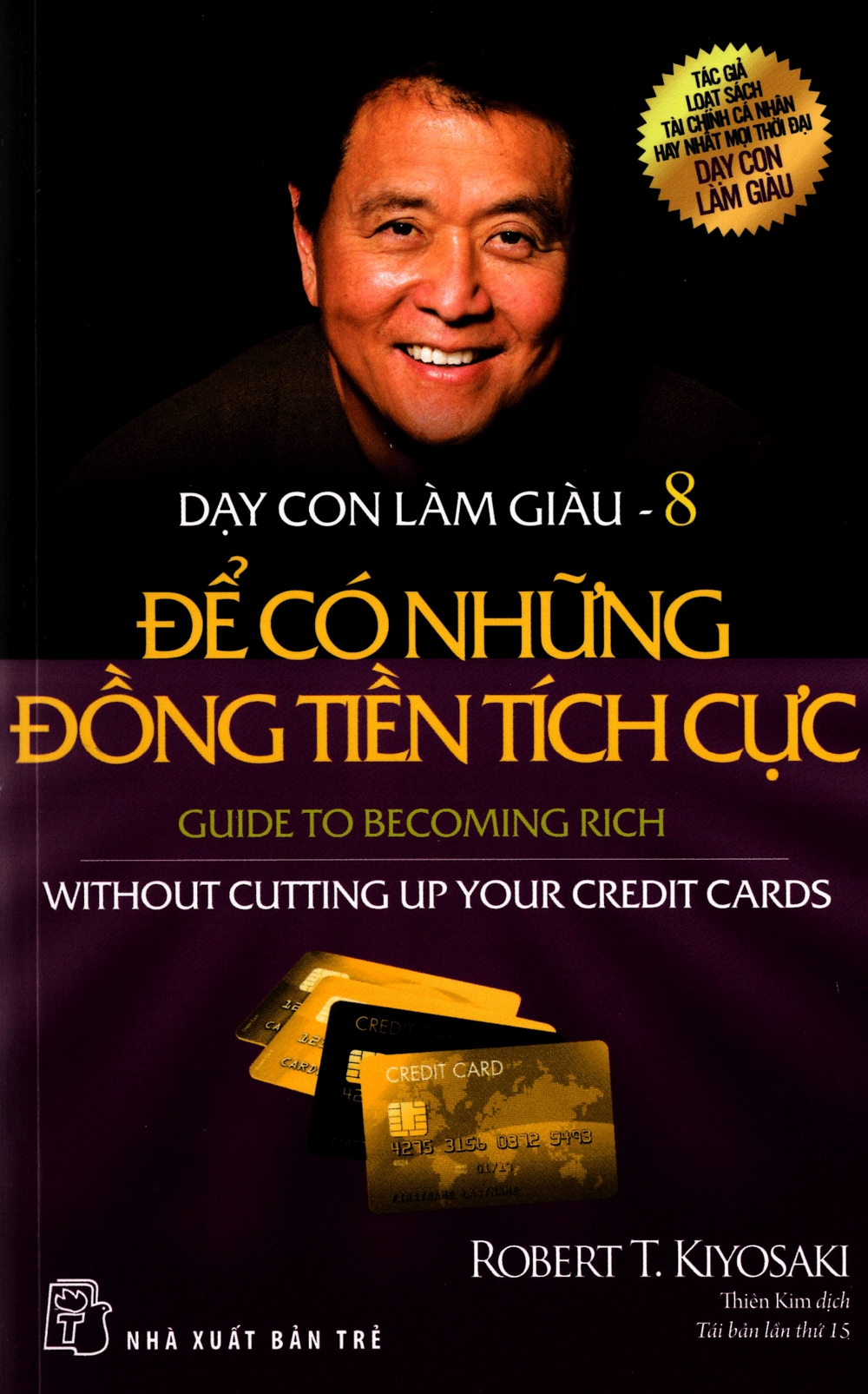 Dạy Con Làm Giàu (Tập 8) - Để Có Những Đồng Tiền Tích Cực