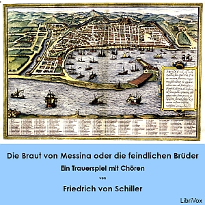 Braut von Messina oder die feindlichen Brüder - Ein Trauerspiel mit Chören cover