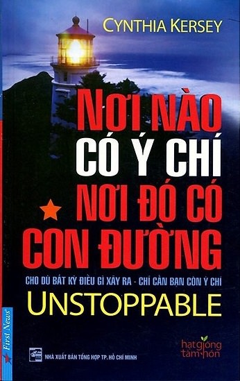 Nơi Nào Có Ý Chí Nơi Đó Có Con Đường - Unstoppable