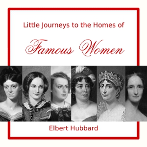 Little Journeys to the Homes of Famous Women cover