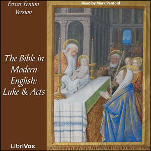 Bible (Fenton) NT 03, 05: Holy Bible in Modern English, The: Luke, Acts cover