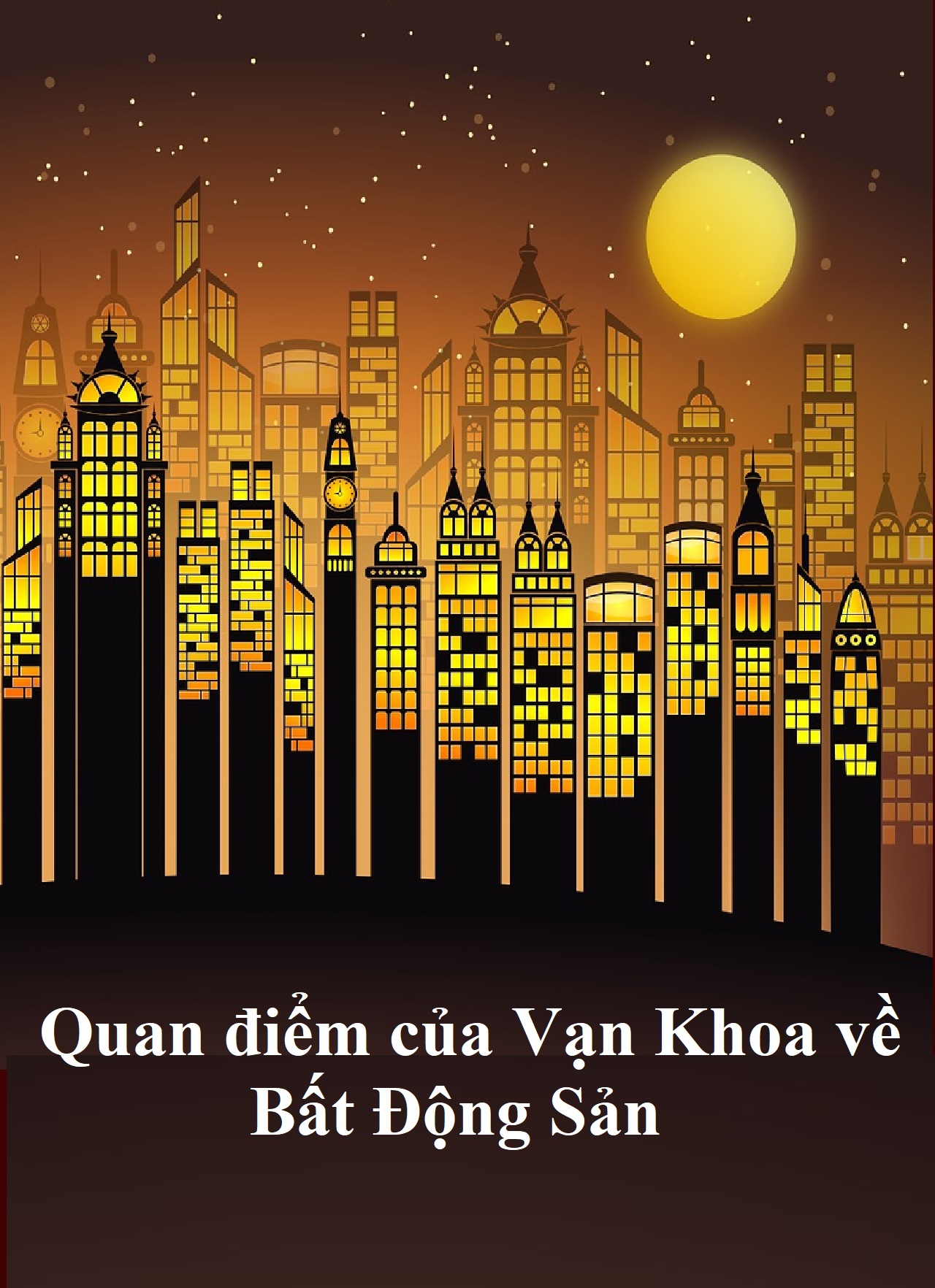 Quan Điểm Của Vạn Khoa Về Bất Động Sản