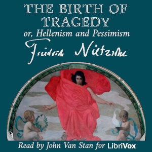 Birth of Tragedy; or, Hellenism and Pessimism (Version 2) cover