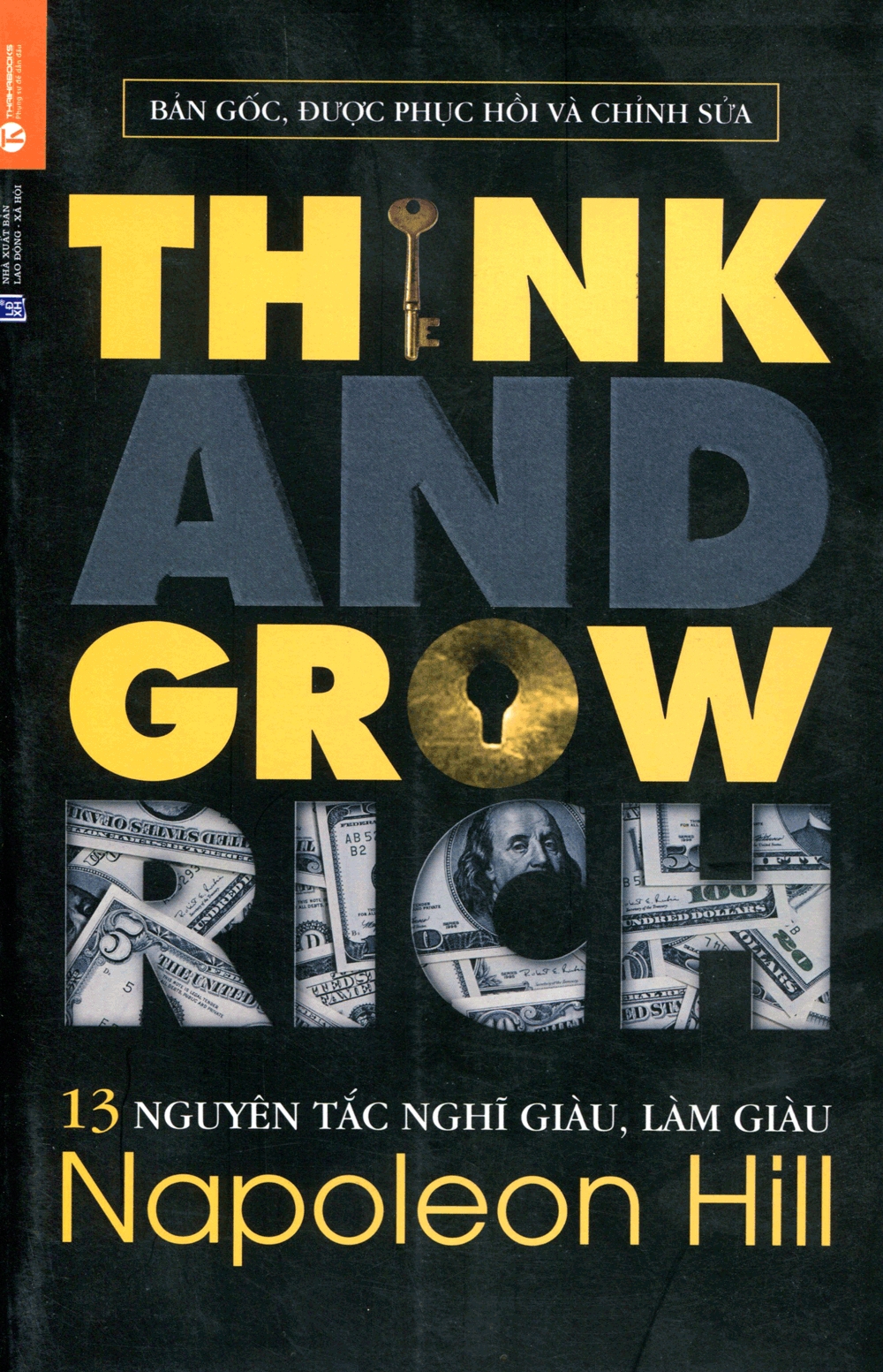 Think And Grow Rich 13 Nguyên Tắc Nghĩ Giàu Và Làm Giàu - Chìa Khóa Làm Giàu