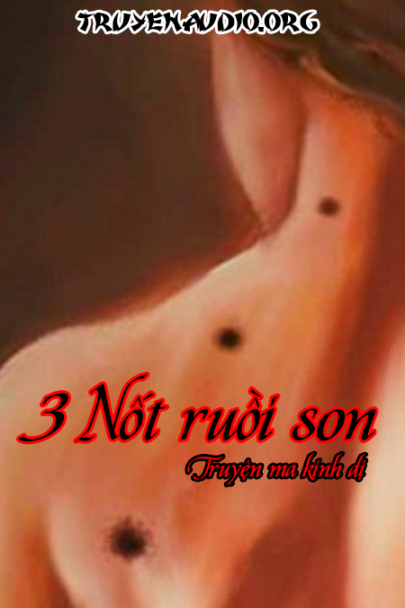 3 Nốt Ruồi Son - Truyện Ma Có Thật cover