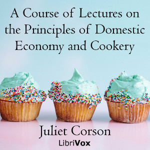 Course of Lectures on the Principles of Domestic Economy and Cookery cover