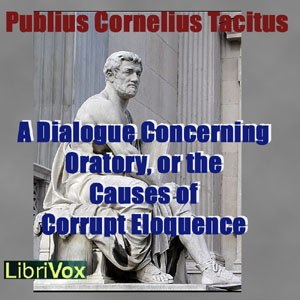 Dialogue Concerning Oratory, or the Causes of Corrupt Eloquence cover