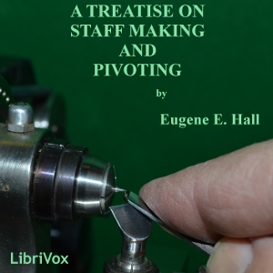Treatise on Staff Making and Pivoting cover