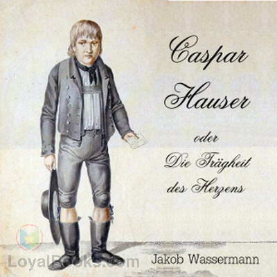 Caspar Hauser oder die Traegheit des Herzens cover