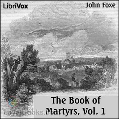 Foxe's Book of Martyrs, A History of the Lives cover