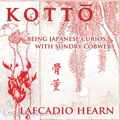 Kottō : being Japanese curios, with sundry cobwebs cover
