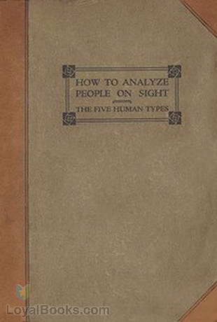 How to Analyze People on Sight Through the Science of Human Analysis: The Five Human Types cover