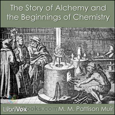 The Story of Alchemy and the Beginnings of Chemistry cover