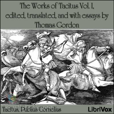 The Works of Tacitus Vol. I, edited, translated, and with essays by Thomas Gordon cover