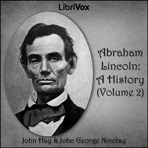 Abraham Lincoln: A History (Volume 2) cover
