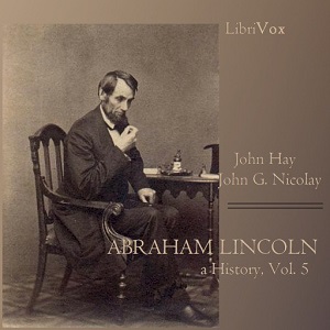 Abraham Lincoln: A History (Volume 5) cover