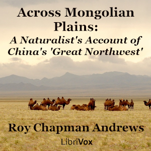 Across Mongolian Plains: A Naturalist's Account of China's 'Great Northwest' cover