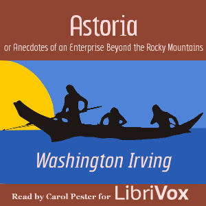 Astoria; Or, Anecdotes of an Enterprise Beyond the Rocky Mountains cover