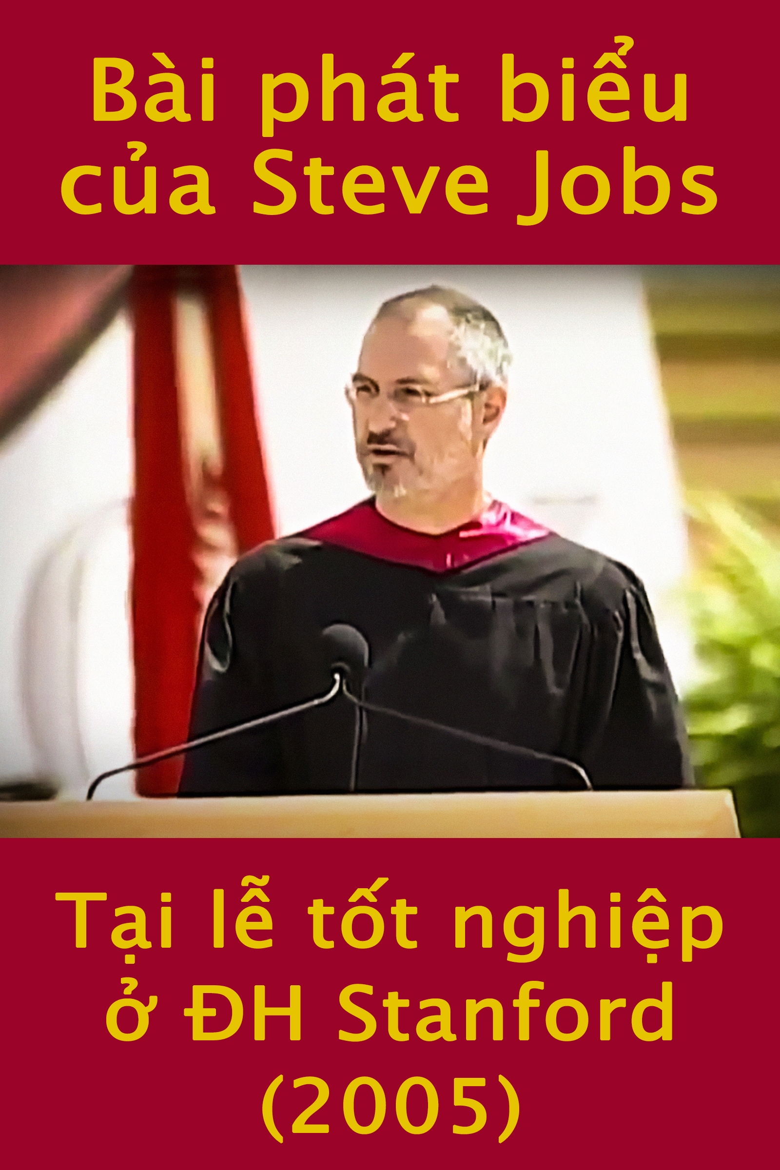 Bài phát biểu của Steve Jobs tại lễ tốt nghiệp ở ĐH Stanford (2005) cover