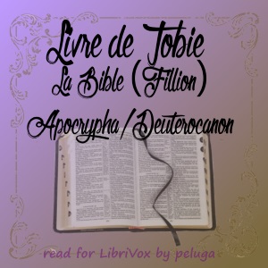 Bible (Fillion) Apocrypha/Deuterocanon: Livre de Tobie cover