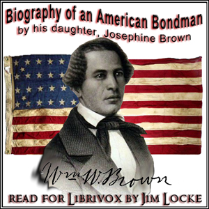 Biography of an American Bondman, By His Daughter cover