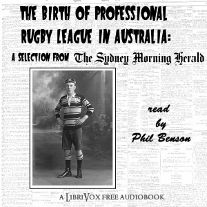 Birth of Professional Rugby League in Australia: A selection from the Sydney Morning Herald (1907-08) cover