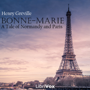 Bonne-Marie, a Tale of Normandy and Paris cover