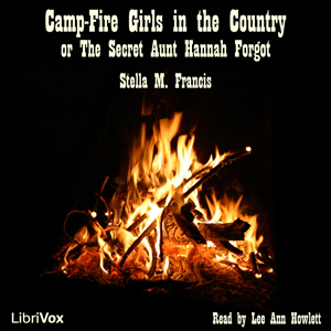 Camp-Fire Girls in the Country or The Secret Aunt Hannah Forgot cover