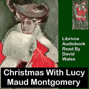 Christmas With Lucy Maud Montgomery: A Selection Of Stories cover