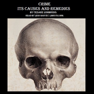 Crime, Its Causes and Remedies cover