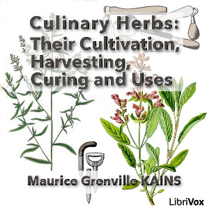 Culinary Herbs: Their Cultivation, Harvesting, Curing and Uses cover