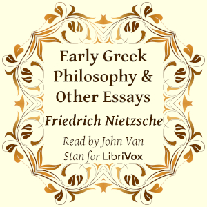 Early Greek Philosophy & Other Essays (Version 2) cover