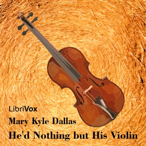 He’d Nothing but His Violin cover