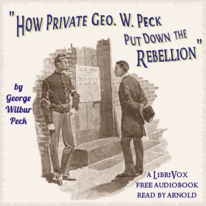 How Private George W. Peck Put Down The Rebellion cover