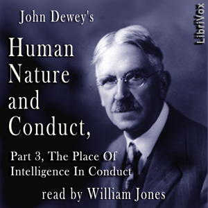 Human Nature and Conduct - Part 3, The Place of Intelligence In Conduct cover