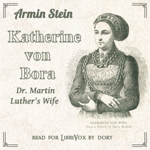 Katharine von Bora: Dr. Martin Luther's Wife cover