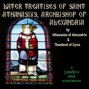 Later Treatises of Saint Athanasius, Archbishop of Alexandria cover