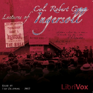 Lectures of Col. R.G. Ingersoll, Volume 1 cover