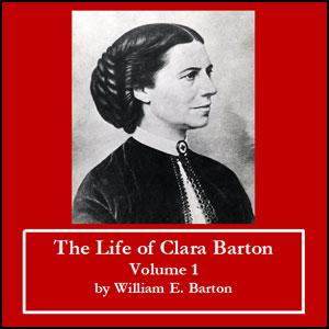 Life of Clara Barton - Volume 1 cover