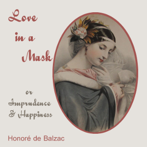 Love in a Mask, or Imprudence and Happiness cover