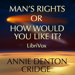 Man's Rights; or, How Would You Like It?: Comprising Dreams cover